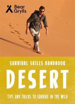 Paperback Bear Grylls Survival Skills: Desert Book