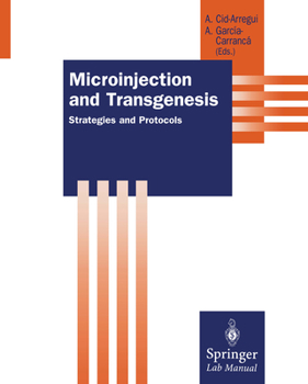 Microinjection And Transgenesis: STRATEGIES AND PROTOCOLS (Springer Lab Manual)