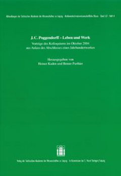 J. C. Poggendorff - Werk Und Leben.: Vortrage Des Kolloquiums Im Oktober 2004 Aus Anlass Des Abschlusses Eines Jahrhundertwerkes (Abhandlungen Der ... Klasse, 63.4)
