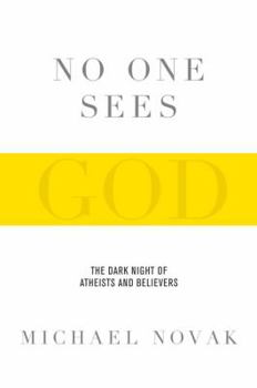 Hardcover No One Sees God: The Dark Night of Atheists and Believers Book