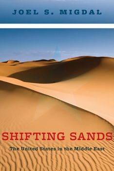 Hardcover Shifting Sands: The United States in the Middle East Book