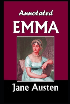 Paperback Emma By Jane Austen (Romantic & Fictional Novel) "The Complete Unabridged & Classic Annotated Version" Book
