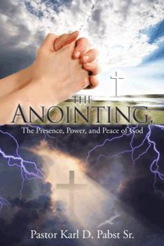 Paperback The Anointing,: The Presence, Power, and Peace of God Book
