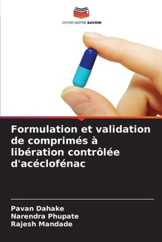 Paperback Formulation et validation de comprimés à libération contrôlée d'acéclofénac [French] Book