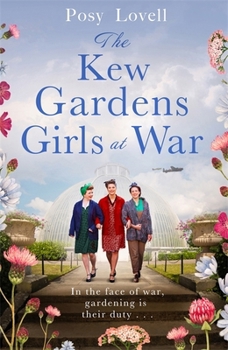 Paperback The Kew Gardens Girls at War: A heartwarming tale of wartime at Kew Gardens Book