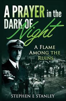 Paperback A Prayer In The Dark Of Night: A Flame Among The Ruins Book