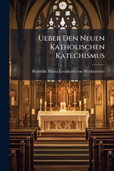 Paperback Ueber Den Neuen Katholischen Katechismus: Bei Gelegenheit Einer Mainzischen Preisaufgabe [German] Book