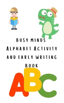 Paperback Busy Minds' Alphabet and Early Writing Activity Book