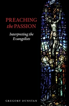 Paperback Preaching the Passion: Interpreting the Evangelists Book