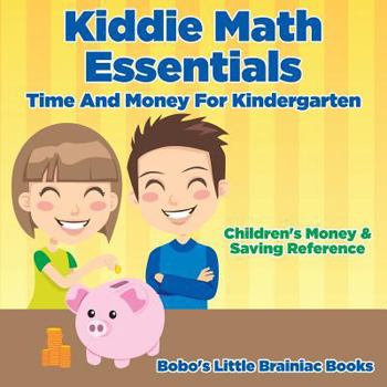 Paperback Kiddie Math Essentials - Time and Money for Kindergarten: Children's Money & Saving Reference Book