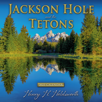 Calendar 2023 Jackson Hole & the Tetons Calendar Book