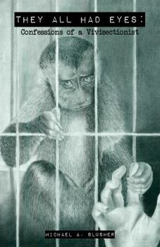 Paperback They All Had Eyes: Confessions of a Vivisectionist Book