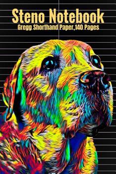 Steno Notebook: Gregg Shorthand Paper,140 Pages With Labrador Retriever Dog Cover, 6 x 9 inches (15 x 23 cm)