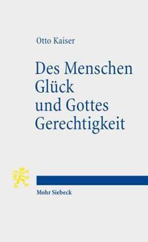 Paperback Des Menschen Gluck Und Gottes Gerechtigkeit: Studien Zur Biblischen Uberlieferung Im Kontext Hellenistischer Philosophie [German] Book