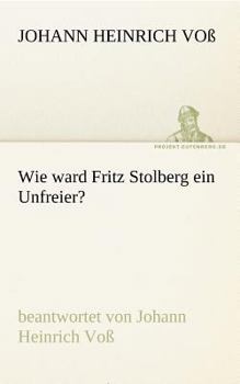 Paperback Wie Ward Fritz Stolberg Ein Unfreier? [German] Book