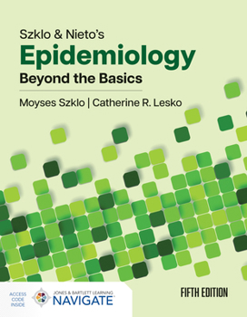 Paperback Szklo & Nieto's Epidemiology: Beyond the Basics: Beyond the Basics Book