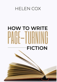Hardcover How to Write Page-Turning Fiction: Advice to Authors Book 3 Book