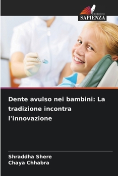 Dente avulso nei bambini: La tradizione incontra l'innovazione