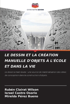 Paperback Le Dessin Et La Création Manuelle d'Objets À l'École Et Dans La Vie [French] Book