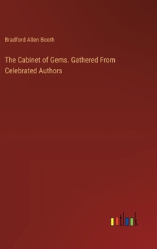 The Cabinet of Gems. Gathered From Celebrated Authors