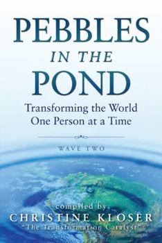 Paperback Pebbles in the Pond (Wave Two): Transforming the World One Person at a Time Book