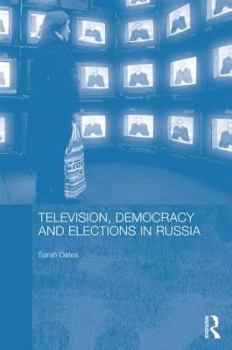 Hardcover Television, Democracy and Elections in Russia Book