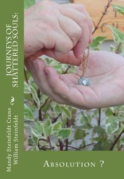 Paperback Journeys of Shattered Souls: : Absolution ? Book