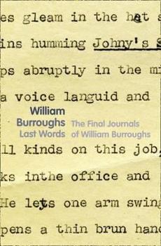 Paperback Last Words: The Journal of the Last Months of William Burroughs' Life Book