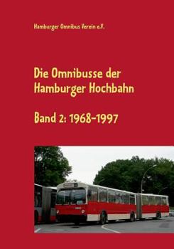 Paperback Die Omnibusse der Hamburger Hochbahn: Band 2: 1968-1997 [German] Book