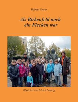 Paperback Als Birkenfeld noch ein Flecken war [German] Book