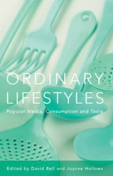 Paperback Ordinary Lifestyles: Popular Media, Consumption and Taste Book
