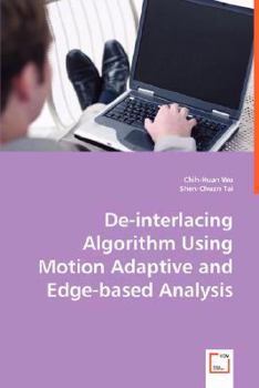 Paperback De-interlacing Algorithm Using Motion Adaptive and Edge-based Analysis Book