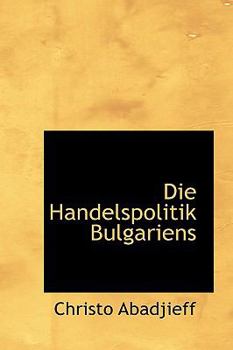 Paperback Die Handelspolitik Bulgariens Book