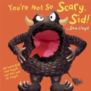 Board book You're Not So Scary, Sid! [With Hand Puppet Sewn Into the Book] Book