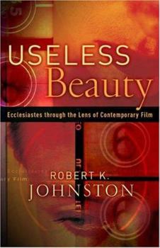 Paperback Useless Beauty: Ecclesiastes Through the Lens of Contemporary Film Book