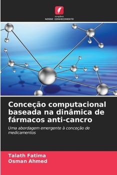 Paperback Conceção computacional baseada na dinâmica de fármacos anti-cancro [Portuguese] Book