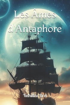 Les Âmes d'Antaphore (French Edition)