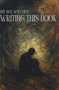 Paperback The Boy Who Died Writing This Book