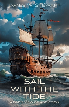 Paperback Sail with the Tide: a Dad's View of Addiction Book