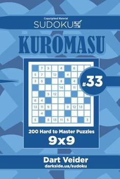 Paperback Sudoku Kuromasu - 200 Hard to Master Puzzles 9x9 (Volume 33) Book