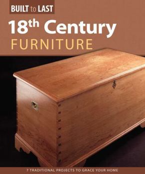 Paperback 18th Century Furniture(built to Last): 7 Traditional Projects to Grace Your Home Book