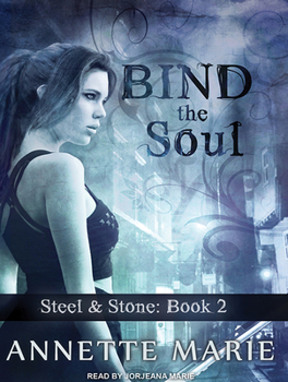 Bind the Soul - Book #2 of the Steel & Stone