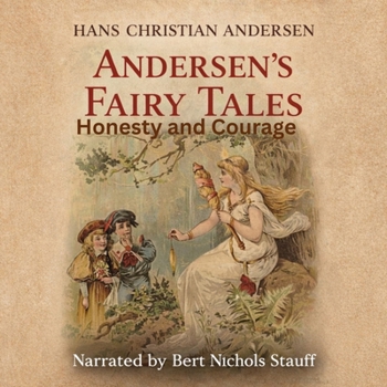 Hans Christian Andersen: Classic Fairy Tales: Honesty and Courage
