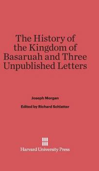Hardcover The History of the Kingdom of Basaruah and Three Unpublished Letters Book