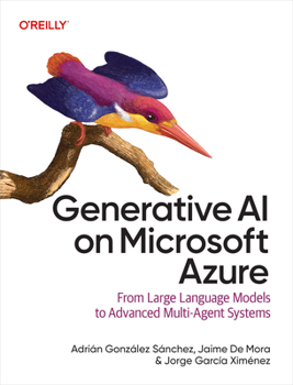 Paperback Generative AI on Microsoft Azure: From Large Language Models to Advanced Multi-Agent Systems Book