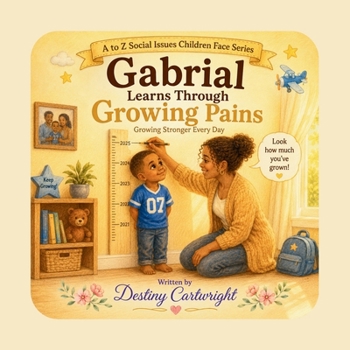Paperback Gabrial Learns Through Growing Pains: Growing Stronger Every Day Book