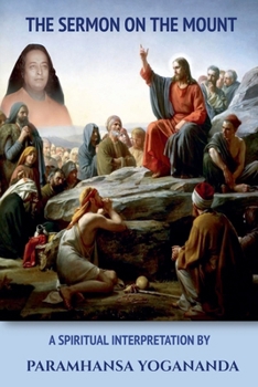 Paperback The Sermon On The Mount - A Spiritual Interpretation by Paramhansa Yogananda Book