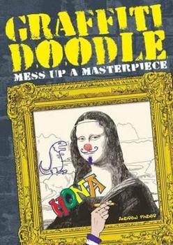 Paperback Graffiti Doodle: Mess Up a Masterpiece Book