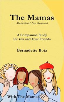 Paperback The Mamas: Motherhood Not Required - A Companion Study for You and Your Friends Book