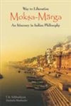 Hardcover Way to Liberation: Moksha Marga An Itinerary in Indian Philosophy Book
